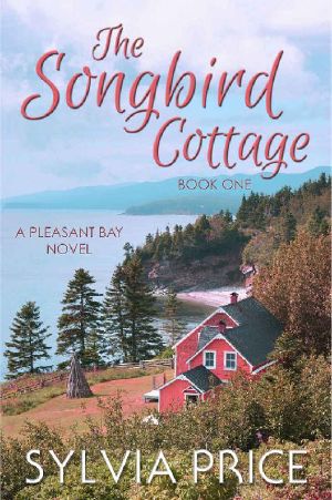 [Pleasant Bay 01] • The Songbird Cottage (Pleasant Bay Book 1)